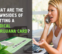What are the Downsides of Getting a Medical Marijuana Card? [Revealed]