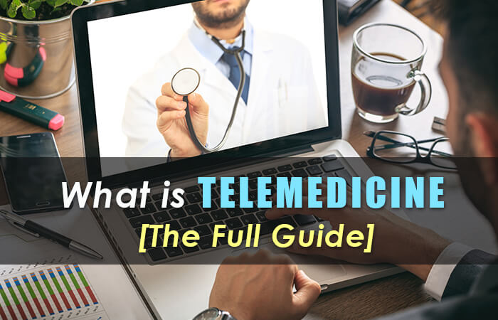 What is Telemedicine? [The Full Guide]